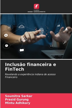 Inclusão financeira e FinTech: Revelando a experiência indiana de acesso Financeiro