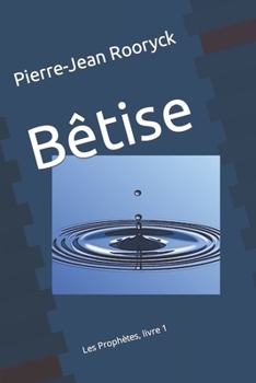 Paperback Bêtise: Les Prophètes, Livre 1 [French] Book