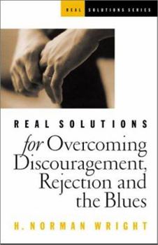 Paperback Real Solutions for Overcoming Discouragement, Rejection, and the Blues Book