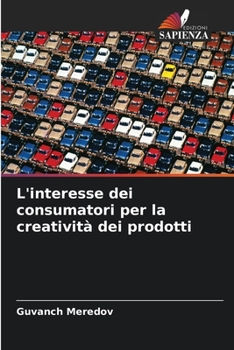 Paperback L'interesse dei consumatori per la creatività dei prodotti [Italian] Book