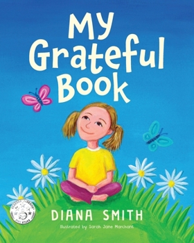 Paperback My Grateful Book: Lessons of Gratitude for Young Hearts and Minds Book