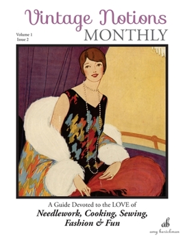 Paperback Vintage Notions Monthly - Issue 2: A Guide Devoted to the Love of Needlework, Cooking, Sewing, Fasion & Fun Book