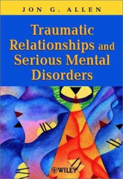 Hardcover Traumatic Relationships and Serious Mental Disorders Book