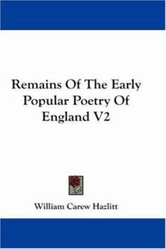 Paperback Remains Of The Early Popular Poetry Of England V2 Book