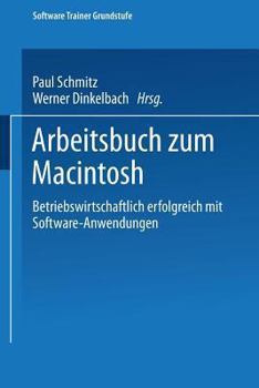 Paperback Arbeitsbuch Zum Macintosh: Betriebswirtschaftlich Erfolgreich Mit Software-Anwendungen [German] Book