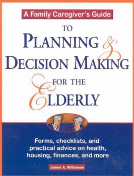 Paperback A Family Caregiver's Guide to Planning and Decision Making for the Elderly Book