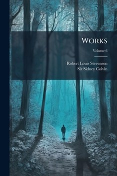 The Works of Robert Louis Stevenson Vol. 6: Volume 6