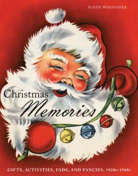 Hardcover Christmas Memories: Gifts, Activities, Fads, and Fancies, 1920s-1960s Book