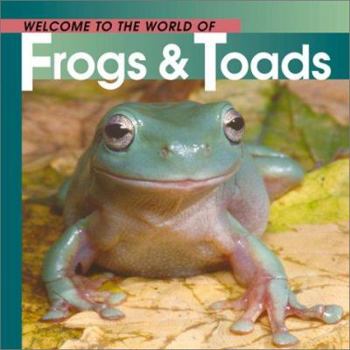 Hardcover Welcome to the World of Frogs & Toads Book