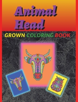 Paperback Animal Head Coloring Book for Grawn: Coloring Book for Grawn Book