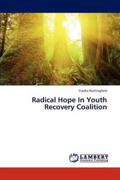 Paperback Radical Hope In Youth Recovery Coalition Book