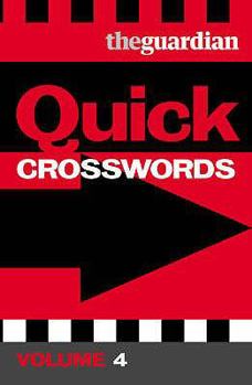 The Guardian Quick Crosswords Volume 4 - Book #4 of the Guardian Quick Crosswords 