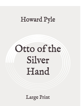 Paperback Otto of the Silver Hand: Large Print Book