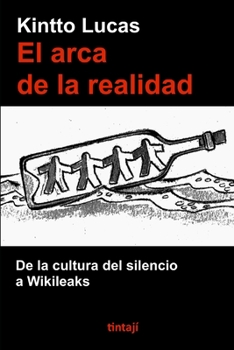 Paperback El Arca de la Realidad: De la cultura del silencio a Wikileaks [Spanish] Book