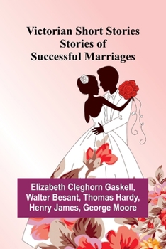 Paperback Victorian Short Stories: Stories of Successful Marriages Book