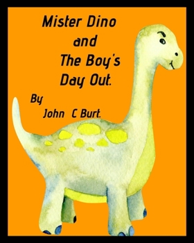 Paperback Mister Dino and The Boy's Day Out. Book