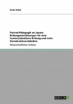 Paperback Freinet-Pädagogik an Japans Bildungseinrichtungen für eine human(istisch)ere Bildung und mehr Demokratieverständnis [German] Book