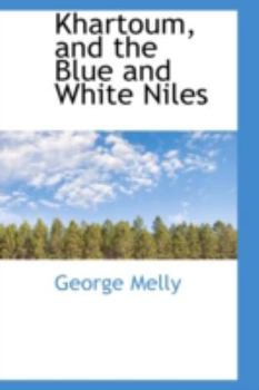 Paperback Khartoum, and the Blue and White Niles Book