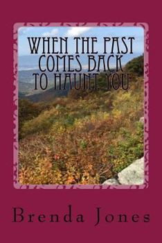 Paperback When the Past Comes Back to Haunt You: Second in the Series Ghosts of Memory Book