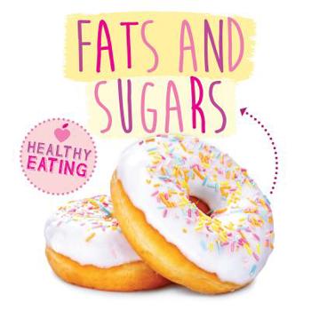 Fats and Sugars - Book  of the Healthy Eating
