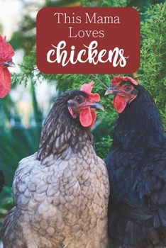 Paperback This Mama Loves Chickens: 100-page lined journal for chicken lovers Book