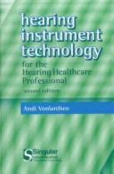 Hardcover Hearing Instrument Technology For The Hearing Healthcare Professional (Singular Audiology Text) Book