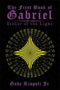The First Book of Gabriel: Seeker of the Light