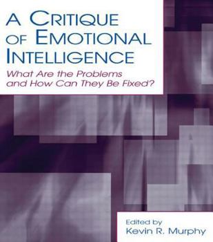 Critique of Emotional Intelligence: What Are the Problems And How Can They Be Fixed? (Applied Psychology) (Applied Psychology Series)