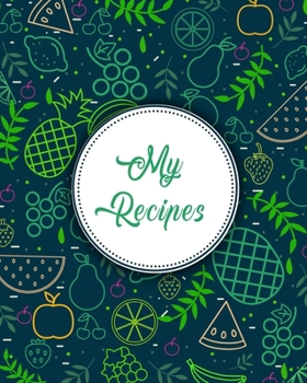 Paperback My Recipes: Pretty Dark Green Custom Design Recipe Book Planner Journal Notebook Organizer Gift - Favorite Family Serving Ingredie Book