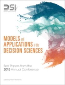 Hardcover Models and Applications in the Decision Sciences: Best Papers from the 2015 Annual Conference Book