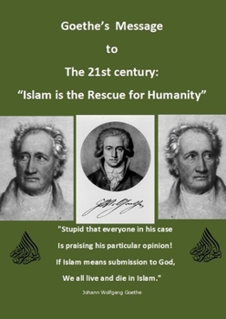 Paperback Goethe's Message for the 21st century: "Islam is the rescue for Humanity" Book