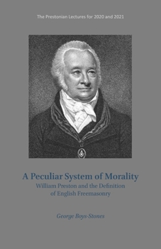 Paperback A Peculiar System of Morality: William Preston and the Definition of English Freemasonry Book