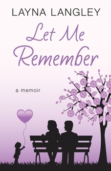 Paperback Let Me Remember: A Memoir Book