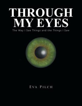 Paperback Through My Eyes: The Way I See Things and the Things I Saw Book