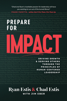 Prepare for Impact: Driving Growth and Serving Others through the Principles of Human-Centered Leadership
