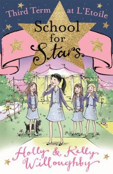 Third Term at L'Etoile - Book #3 of the School for Stars