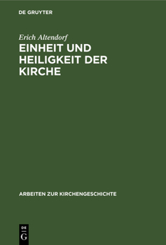Hardcover Einheit Und Heiligkeit Der Kirche: Untersuchungen Zur Entwicklung Des Altchristlichen Kirchenbegriffs Im Abendland Von Tertullian Bis Zu Den Antidonat [German] Book