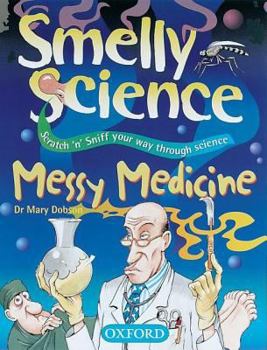 Paperback Messy Medicine (Smelly Science) Book