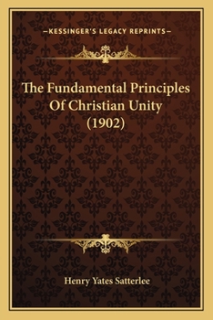 Paperback The Fundamental Principles Of Christian Unity (1902) Book