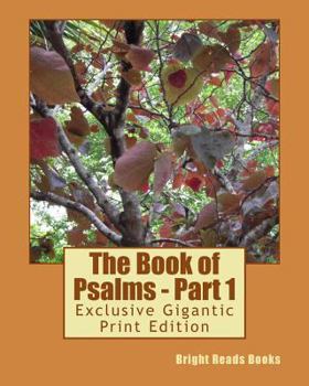 Paperback The Book of Psalms - Part 1: Exclusive Gigantic Print Edition Book