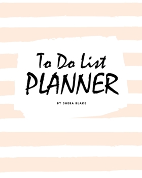 Paperback To Do List Planner (8x10 Softcover Log Book / Planner / Journal) Book