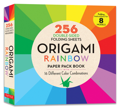 Paperback Origami Rainbow Paper Pack Book: 256 Double-Sided Folding Sheets (Includes Instructions for 8 Models) Book