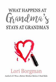 Paperback What Happens at Grandma's Stays at Grandma's Book