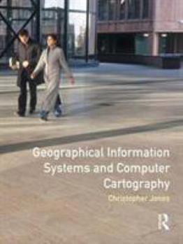 Hardcover Geographical Information Systems and Computer Cartography Book