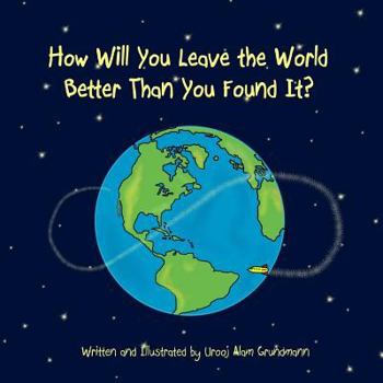 Paperback How Will You Leave the World Better Than You Found It? Book