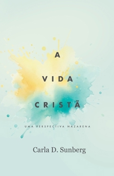 A Vida Cristã: Uma Perspectiva Nazarena (Portuguese Edition)