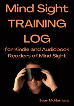 Paperback Mind Sight TRAINING LOG for Kindle and Audiobook Readers of Mind Sight Book