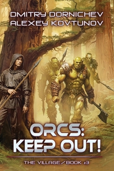 Paperback Orcs: Keep Out! (The Village Book #3): A LitRPG Progression Fantasy Series Book