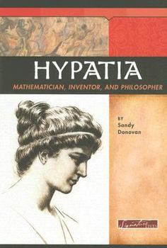 Hypatia: Mathematician, Inventor, and Philosopher (Signature Lives) (Signature Lives) - Book  of the Signature Lives