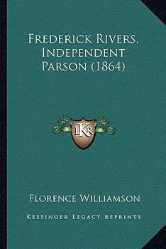 Paperback Frederick Rivers, Independent Parson (1864) Book